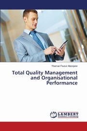 Total Quality Management and Organisational Performance, Masejane Thamae Paulus