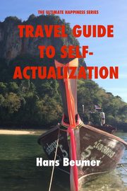 ksiazka tytu: Travel Guide to Self-Actualization - Colour Paperback autor: Beumer Hans