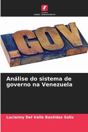 Anlise do sistema de governo na Venezuela, Bastidas Solis Lucianny Del Valle