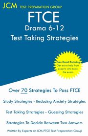 FTCE Drama 6-12 - Test Taking Strategies, Test Preparation Group JCM-FTCE