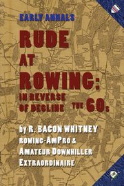 Rude at Rowing, Whitney R. Bacon