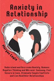 Anxiety in Relationship, Coyle Morgan