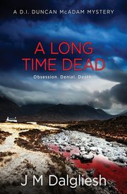 A Long Time Dead, Dalgliesh J M