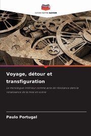 Voyage, dtour et transfiguration, Portugal Paulo