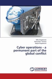 Cyber Operations - A Permanent Part of the Global Conflict, Bogdanoski Mitko
