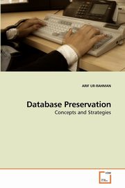 Database Preservation, UR-RAHMAN ARIF