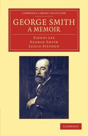 George Smith, a Memoir, Lee Sidney
