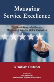 Managing Service Excellence, Crutcher C. William