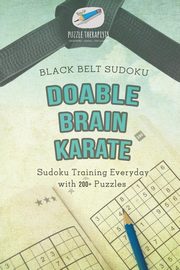Doable Brain Karate | Black Belt Sudoku | Sudoku Training Everyday with 200+ Puzzles, Puzzle Therapist