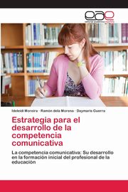 Estrategia para el desarrollo de la competencia comunicativa, Moreira Ideleidi