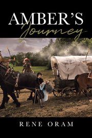 Amber's Journey, Oram Rene