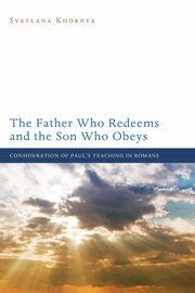 The Father Who Redeems and the Son Who Obeys, Khobnya Svetlana