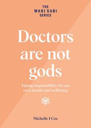 Doctors are not gods, Cox Michelle J