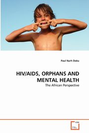 HIV/AIDS, ORPHANS AND MENTAL HEALTH, Doku Paul Narh