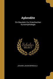 Aphrodite, Bernoulli Johann Jakob