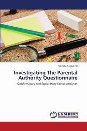 Investigating The Parental Authority Questionnaire, Hill Michelle Toston