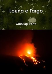 Louna e Targo, Forte Gianluigi