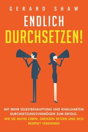 ksiazka tytu: Endlich durchsetzen! autor: Shaw Gerard