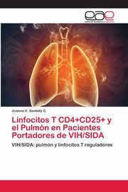 Linfocitos T CD4+CD25+ y el Pulmn en Pacientes Portadores de VIH/SIDA, Santeliz C. Joanna V.