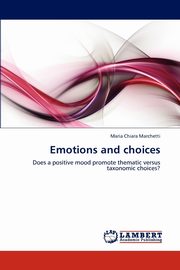 ksiazka tytu: Emotions and choices autor: Marchetti Maria Chiara