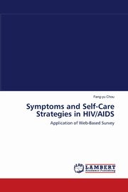 ksiazka tytu: Symptoms and Self-Care Strategies in HIV/AIDS autor: Chou Fang-yu