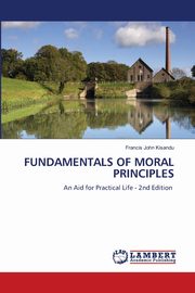 FUNDAMENTALS OF MORAL PRINCIPLES, Kisandu Francis John