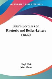 Blair's Lectures on Rhetoric and Belles-Letters (1822), Blair Hugh