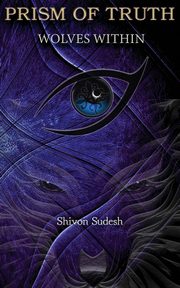 Wolves Within, Sudesh Shivon