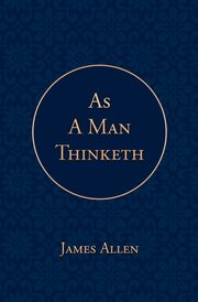 As a Man Thinketh, Allen James