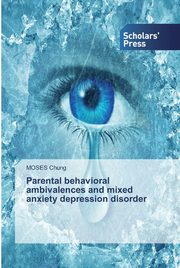 Parental behavioral ambivalences and mixed anxiety depression disorder, Chung MOSES