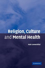 Religion, Culture and Mental Health, Loewenthal Kate