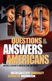 100 Questions and Answers about Americans, Michigan State School of Journalism