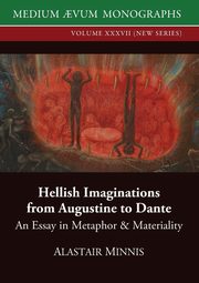 ksiazka tytu: Hellish Imaginations from Augustine to Dante autor: Minnis Alastair