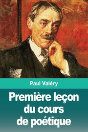 Premi?re leon du cours de potique, Valry Paul