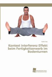 Kontext interferenz Effekt beim Fertigkeitserwerb im Bodenturnen, Ata Sobhi