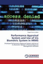 Performance Appraisal System and Use of Iris Biometric System in HRMS, Jakhar Yogesh Kumar