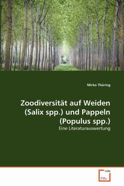 ksiazka tytu: Zoodiversitt auf Weiden (Salix spp.) und Pappeln (Populus spp.) autor: Thring Mirko