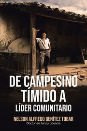 ksiazka tytu: De Campesino Tmido a Lder Comunitario autor: Bentez Tobar Nelson Alfredo