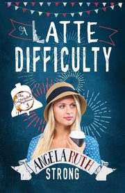 A Latte Difficulty, Strong Angela Ruth