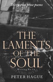 The ?Laments of the ?Soul, Hague Peter