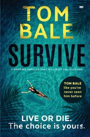 Survive, Bale Tom