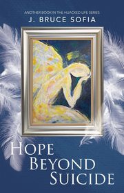 ksiazka tytu: Hope Beyond Suicide autor: Sofia Bruce J.