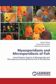 Myxosporidiosis and Microsporidiosis of Fish, Morsy Kareem