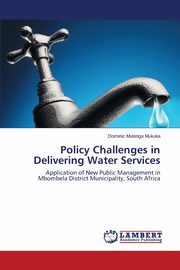 ksiazka tytu: Policy Challenges in Delivering Water Services autor: Mukuka Dominic Mulenga