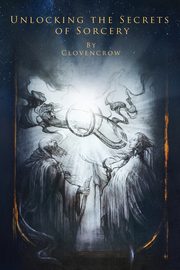 Unlocking the Secrets of Sorcery, Clovencrow
