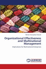 ksiazka tytu: Organizational Effectiveness and Multinational Management autor: Rodsutti Michita Champathes
