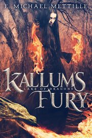 Kallum's Fury, Mettille E. Michael