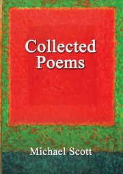 Collected Poems, Scott Michael