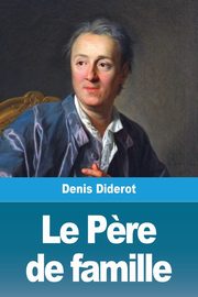 Le P?re de famille, Diderot Denis