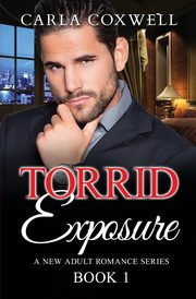 Torrid Exposure - Book 1, Coxwell Carla
